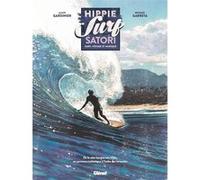 Hippie Surf Satori Alain Gardinier (Auteur), Renaud Garreta (Dessinateur), Renaud Garreta (Coloriste)
