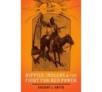 Hippies, Indians, and the Fight for Red Power Sherry L. Smith Sherry L Smith (Auteur)