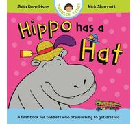 Hippo a un chapeau – Un premier livre pour tout-petits qui apprennent à s'habiller