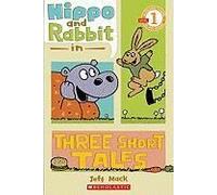 Hippo & Rabbit In Three Short Tales (Scholastic Reader, Level 1)