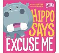 Hippo Says Excuse Me by Michael Dahl Michael Dahl (Auteur)