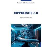 Hippocrate 2.0 Nouvelles hospitalières - Laurent Salinier-Auricoste - Les Impliqués - broché - Nouvelles