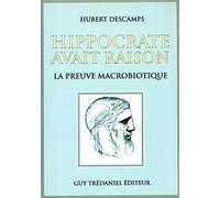 Hippocrate avait raison : La preuve macrobiotique