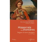 Hippocrate sans frontières Soigner en terre étrangère au XIXe siècle - Claire Fredj - Pu.francois Rabelais - broché - Essai