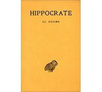 Hippocrate, tome 6. Du régime, 1re partie