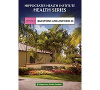 Hippocrates Health Series: Lecture 12-Questions and Answers III