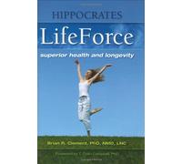 Hippocrates Lifeforce: Superior Health and Longevity