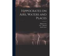 Hippocrates On Airs, Waters And Places