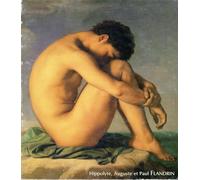 Hippolyte, Auguste et Paul Flandrin : Une fraternite picturale au 19e siecle, catalogue exposition musée du Luxembourg 1984/1985