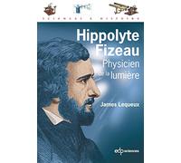 Hippolyte Fizeau (POD): Physicien de la lumière