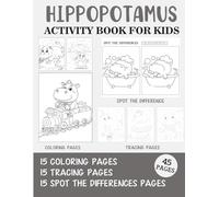 Hippopotamus Activity Book for Kids: Coloring, Tracing and Spot the Difference Pages