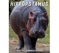 Hippopotamus Calendar 2026 - 2027: Keep Track of Every Important Date and Task From the Start of 2026 to the End of 2027