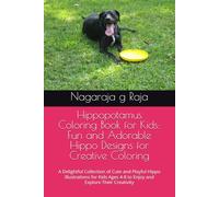 Hippopotamus Coloring Book for Kids: Fun and Adorable Hippo Designs for Creative Coloring: A Delightful Collection of Cute and Playful Hippo ... 4-8 to Enjoy and Explore Their Creativity