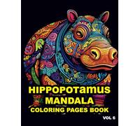 Hippopotamus Mandala Coloring Book for Adults - 50 to Color Page: Relaxation, Stress Relief, and Mindful Coloring | Intricate Hippopotamus Animal, ... Geometric Mandalas for Beginners and Experts