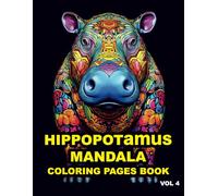 Hippopotamus Mandala Coloring Book for Adults - 50 to Color Page: Relaxation, Stress Relief, and Mindful Coloring | Intricate Hippopotamus Animal, ... Geometric Mandalas for Beginners and Experts