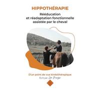 Hippothérapie Rééducation et réadaptation fonctionnelle assistée par le cheval - Léa Meyer - I.d.l'edition - broché - Manuel