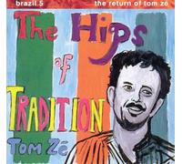Hips Of Tradition - Brazil 5 - Return Of Tom Ze