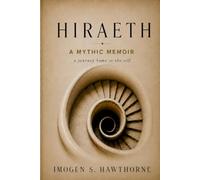 Hiraeth: A Mythic Memoir