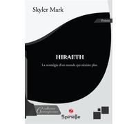 Hiraeth - La nostalgie d'un monde qui n'existe plus - Skyler Mark - Spinelle Eds - broché - Poésie