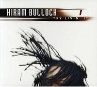 Hiram Bullock - Try Livin It