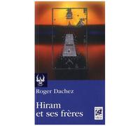 Hiram et ses frères – Essai sur les origines du grade de maître