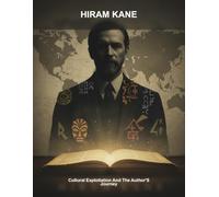HIRAM KANE Cultural Exploitation And The Author'S Journey