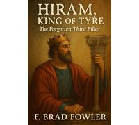 Hiram, King of Tyre: The Forgotten Third Pillar of Strength