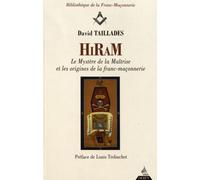 Hiram - Les Mystères De La Maîtrise Et Les Origines De La Franc-Maçonnerie