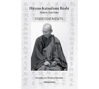 Hirano Katsufumi Rôshi - Maître Zen Sôtô : Enseignements