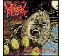 Hirax - Not Dead Yet [Import]