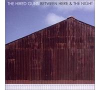 Hired Guns - Between Here & The Night