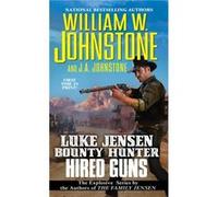 Hired Guns by J.A. Johnstone J.A. Johnstone (Auteur)