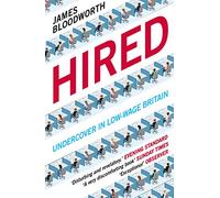 Hired: Six Months Undercover in Low-Wage Britain
