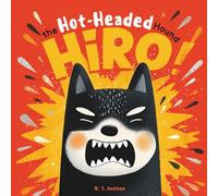 Hiro the Hot-Headed Hound: A laugh-out-loud rhyming story that helps kids tame tantrums and turn big feelings into big growth. Books about feelings, anger management
