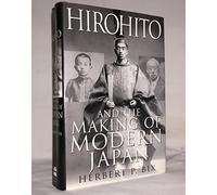 Hirohito And The Making Of Modern Japan