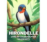 Hirondelle Livre De Coloriage Pour Les Enfants: +40 Dessins Amusants Et Faciles De Hirondelle Mignon À Colorier Pour Les Enfants, Les Garçons Et Les ... Hirondelle, Soulager Le Stress Et Se Détendre