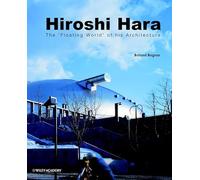 Hiroshi Hara: The Floating World of His Adchitecture