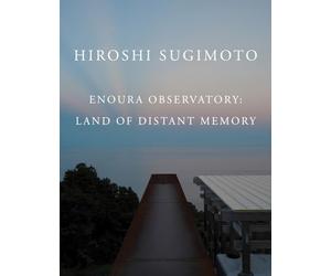 Hiroshi Sugimoto: Enoura Observatory /anglais