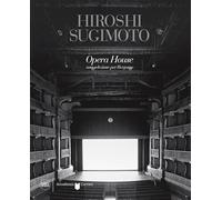 Hiroshi Sugimoto Opera House. Una selezione per Bergamo. Ediz. illustrata