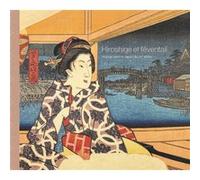 Hiroshige et l'eventail. voyage dans le japon du xixe siecle Collectif (Auteur)