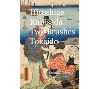 Hiroshige Kunisada Two Brushes Tokaido: Two great Old Masters collaborated