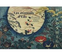 HIROSHIGE LES ÉVENTAILS D'ÉDO: ESTAMPES DE LA COLLECTION GEORGES LESKOWICZ
