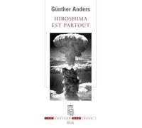 Hiroshima est partout - Günther Anders - Seuil - broché - Essai