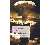 Hiroshima Lundi 6 août 1945, 8h15 - John Hersey - Tallandier - Poche - Essai
