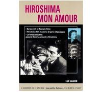 Hiroshima Mon Amour - Luc Lagier - Cahiers Du Cinema - broché - Etude