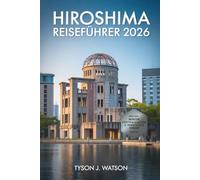 Hiroshima Reiseführer 2026: Enthüllung verborgener Schätze, Wunder von Miyajima, Sehenswürdigkeiten, die man gesehen haben muss, kultureller Schätze und Tagesausflüge in Japans Stadt
