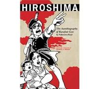 Hiroshima: The Autobiography Of Barefoot Gen (Asian Voices) (Paperback) Nakazawa Keiji, (Auteur)
