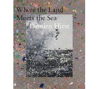 Hirst, Damien - Where the Land Meets the Sea