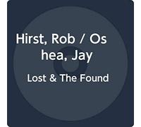 Hirst, Rob / Oshea, Jay - Lost & The Found [Import]