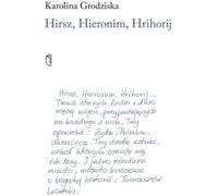 Hirsz, Hieronim, Hrihorij - Karolina Grodziska (livre en polonais)